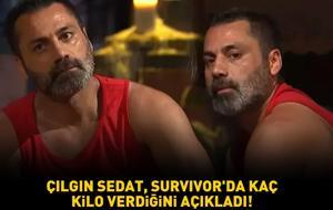 Çılgın Sedat, Survivor'da kaç kilo verdiğini açıkladı! 'Yarışmaya 84 kilo gittim ama...'
