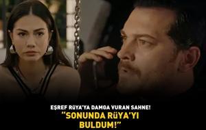 Eşref Rüya'ya damga vuran sahne! 'SONUNDA RÜYA'YI BULDUM!'