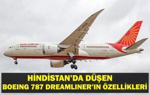 Boeing 787 Dreamliner Özellikleri: Hindistan'da Düşen Boeing 787 Dreamliner'ın Özellikleri Ne? Boeing 787 Dreamliner'ın Çeşitleri Neler? Daha Önce de Kazaya Karışmış!