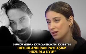 Aşk-ı Memnu'nun Nihal'iydi! Hazal Kaya, hayatını kaybeden oyuncu arkadaşı Yezdan Kayacan'a böyle veda etti: 'HUZURLA UYU!'