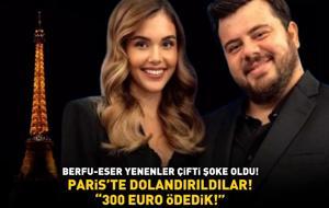 Eser Yenenler - Berfu Yenenler çifti şoke oldu! Paris'te dolandırıldılar! '300 EURO ÖDEDİK!'