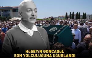 Usta tiyatro sanatçısı Hüseyin Goncagül son yolculuğuna uğurlandı!