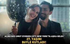 Alina Boz-Umut Evirgen çifti New York'ta aşka geldi! 27. YAŞINI BÖYLE KUTLADI!