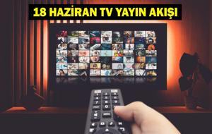 18 HAZİRAN YAYIN AKIŞI: Bu Akşam Hangi Diziler Var? Eşref Rüya Sezon Finalinde Neler Olacak? 18 Haziran TV Yayın Akışı Listesi