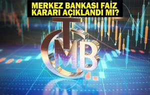 Merkez Bankası (TCMB) Faiz Kararı Ne Zaman Açıklanacak? Haziran Ayı Merkez Bankası PPK Toplantısı Ne Zaman? Merkez Bankası Faiz Kararı Beklentisi Ne?