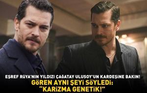 Eşref Rüya'nın sezon finali öncesi gündem oldu! Çağatay Ulusoy’un kardeşine bakın! Gören şaştı kaldı: 'KARİZMA GENETİK!'