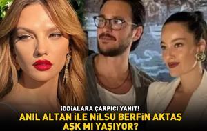 Pelin Akil'le evliliği biten Anıl Altan, Nilsu Berfin Aktaş’la aşk mı yaşıyor? İDDİALARA ÇARPICI YANIT!
