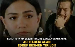 Eşref Rüya'nın sezon finaline damga vuran sahne! Eşref'i kahreden ölüm! Nisan gözyaşlarını tutamadı