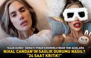 SON DAKİKA | Nihal Candan'ın sağlık durumu nasıl? Pınar Kerimoğlu, 'Kalbi durdu' demişti! Yeni açıklama geldi: '24 saat kritik!'