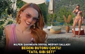 Nilperi Şahinkaya'dan bikinili poz! Deniz ve güneşin tadını çıkardı! 'TATİL GİBİ SET!'
