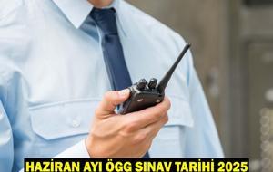 HAZİRAN AYI ÖGG SINAV TARİHİ 2025: ÖGG sınavı ne zaman, saat kaçta?