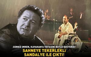 Cengiz İmren Kayahan'a vefasını böyle gösterdi! SAHNEYE TEKERLEKLİ SANDALYE İLE ÇIKTI!