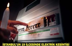 İSTANBUL’UN 19 İLÇESİNDE ELEKTRİK KESİNTİSİ: İstanbul'da Elektrikler Ne Zaman Gelecek? BEDAŞ’tan 27 Haziran Uyarısı