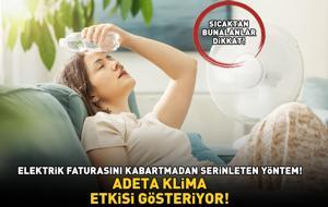 SICAKTAN BUNALANLAR DiKKAT! Elektrik faturasını kabartmadan serinleten yöntem! Adeta klima etkisi gösteriyor