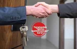 Dikkat! Milyonlarca kiracıyı ilgilendiriyor... Yargıtaydan tahliye taahhütnamesi kararı