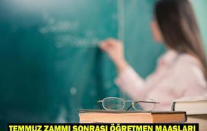 ÖĞRETMEN MAAŞLARI 2025: Temmuz zammı sonrası öğretmen maaşları ne kadar oldu?