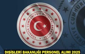 Dışişleri Bakanlığı personel alımı başvurusu ne zaman, şartları neler? Meslek Memuru alımı sınav tarihi 2025!
