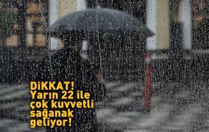 Dikkat! 22 ile çok kuvvetli sağanak geliyor: Meteoroloji alarm verdi!