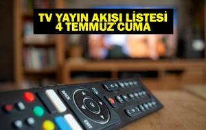 4 TEMMUZ YAYIN AKIŞI: Bu Akşam Hangi Diziler Var? Bugün Hangi Diziler Var? 4 Temmuz TV Yayın Akışı Listesi