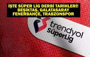 DERBİ TARİHLERİ: Trendyol Süper Lig Derbi Tarihleri Ne? Beşiktaş, Galatasaray, Fenerbahçe, Trabzonspor Derbi Maçları Ne Zaman? Fenerbahçe Galatasaray Derbisi Kaçıncı Hafta?