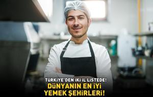 DÜNYANIN EN İYİ YEMEK ŞEHİRLERİ! Türkiye'den 2 il listede!