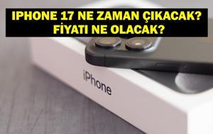 IPHONE 17 NE ZAMAN ÇIKACAK? Apple Iphone 17 Fiyatı Belli Oldu Mu? İşte Iphone 17 ve Iphone 17 Pro Max Özellikleri