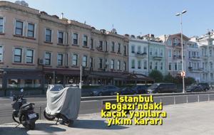 Aralarında ünlü oteller ve restoranlar da var! İstanbul Boğazı'ndaki kaçak yapılara yıkım kararı