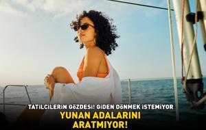 YUNAN ADALARINI ARATMIYOR! Tatilcilerin gözdesi! Giden dönmek istemiyor