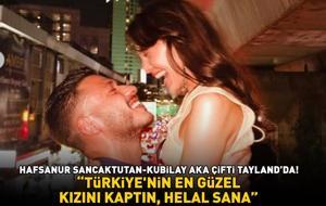 İnci Taneleri'nin Cihan'ı Kubilay Aka ile Hafsanur Sancaktutan, Tayland'da aşka geldi! 'TÜRKİYE'NİN EN GÜZEL KIZINI KAPTIN, HELAL SANA'