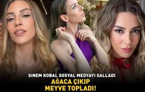 Selena'nın yıldızıydı! Sinem Kobal ağaca çıkıp meyve topladı!