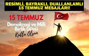 RESİMLİ 15 TEMMUZ MESAJLARI: Bayraklı, Dualı, Anlamlı, Resimli 15 Temmuz Demokrasi ve Milli Birlik Günü Mesajları!