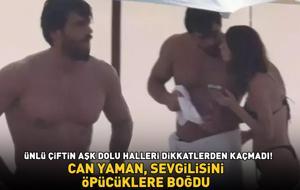 CAN YAMAN, SEVGİLİSİNİ ÖPÜCÜKLERE BOĞDU! Ünlü çiftin aşk dolu halleri dikkatlerden kaçmadı
