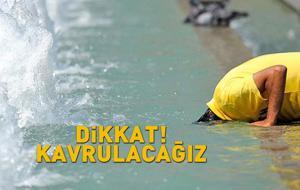 Dikkat! AKOM uyardı: Kavrulacağız! Tarih belli oldu... Afrika sıcakları geliyor