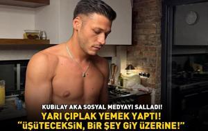 İnci Taneleri'nin Cihan'ı Kubilay Aka yarı çıplak yemek yaptı! 'OĞLUM ÜŞÜTECEKSİN, BİR ŞEY GİY ÜZERİNE!'