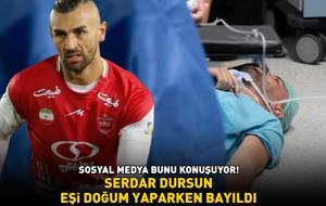 Persepolis'in yıldızı Serdar Dursun, eşi doğum yaparken bayıldı