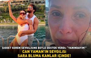 Can Yaman’ın büyük aşkı Sara Bluma kanlar içinde! Ünlü oyuncu, şiddet gören sevgilisine böyle destek verdi: 'YANINDAYIM!'