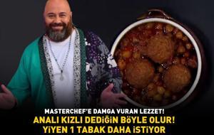 MASTERCHEF'E DAMGA VURAN YEMEK! Malatya, Kahramanmaraş, Diyarbakır, Gaziantep ile Adana'nın vazgeçilmezi: Analı kızlı tarifi ve püf noktaları!