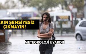 Sağanak Yağış geliyor! İstanbullular dikkat! Şemsiyesiz çıkmayın!