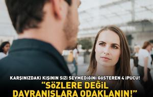 KARŞINIZDAKİ KİŞİNİN SİZİ SEVMEDİĞİNİ GÖSTEREN 4 İPUCU! Uzman isim 'Sözlere değil, davranışlara odaklanın!' diyerek uyardı!