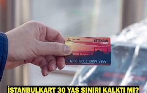 İSTANBULKART 30 YAŞ SINIRI KALKTI MI, İPTAL Mİ EDİLDİ? 30 yaş üstü öğrenci akbili düzenlemesinde karar çıktı!