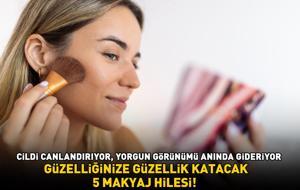 GÜZELLİĞİNİZE GÜZELLİK KATACAK 5 MAKYAJ HİLESİ! Cildi canlandırıyor, donuk ve yorgun görünümü anında gideriyor!