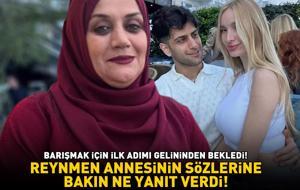 Barışmak için ilk adımı gelininden bekledi! REYNMEN'DEN ANNESİNE YANIT!