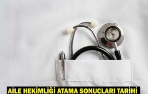 Aile Hekimliği iller arası yerleştirme sonuçları 2025 ne zaman açıklanacak?
