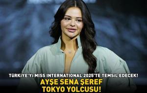 Ayşe Sena Şeref, Tokyo yolcusu! Türkiye'yi Miss International 2025'te temsil edecek