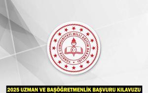 2025 UZMAN VE BAŞÖĞRETMENLİK BAŞVURU KILAVUZU: Uzman ve başöğretmenlik başvuruları ne zaman?