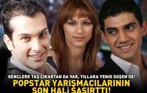 POPSTAR YARIŞMACILARININ SON HALİ! Gören şoke oldu! Gençlere taş çıkartan da var, yıllara yenik düşen de