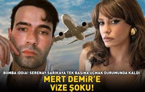 SERENAY SARIKAYA'NIN BİRİCİK SEVGİLİSİ MERT DEMİR'E VİZE ŞOKU! Tek başına kaldı