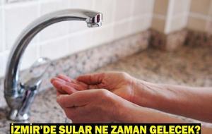 İZMİR SU KESİNTİSİ 9 AĞUSTOS 2025: İzmir’de Sular Ne Zaman Gelecek?