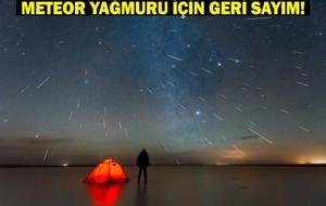 METEOR YAĞMURU NE ZAMAN, SAAT KAÇTA? 12 ağustos meteor yağmuru saati! Perseid Meteor Yağmuru 2025 için geri sayım başladı!
