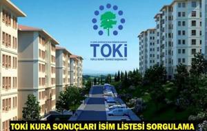 TOKİ KURA SONUÇLARI İSİM LİSTESİ: TOKİ İstanbul Avrupa Yakası Konut Belirleme Kura sonuçları açıklandı mı?